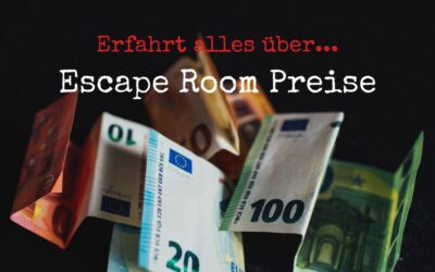 Alles über Escape Room Preise – Wie viel kostet der Spaß?